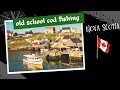 Cod Fishing EXPERT Shares old school  Secrets at Fisheries Museum of Nova Scotia