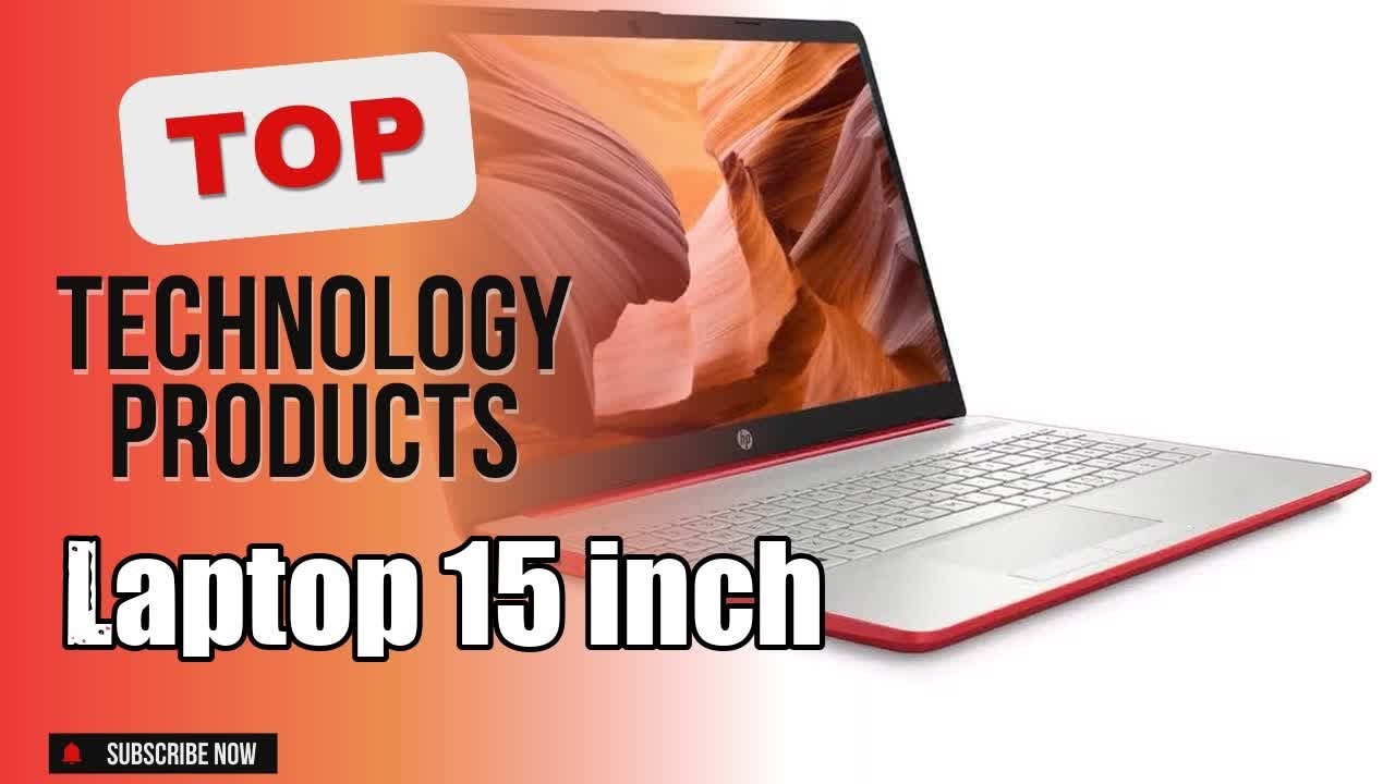 Top 10 Technology products about Laptop 15 inch BEST of 2024