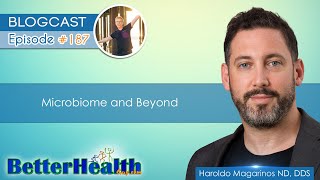 Episode #187: Microbiome and Beyond with Dr. Haroldo Magarinos, ND, DDS by BetterHealthGuy 716 views 9 months ago 1 hour, 45 minutes