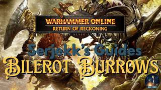 Bilerot Burrows Guide - Warhammer Online RoR PvE Guide