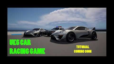UNREAL ENGINE 5 CAR RACING GAME | TUTORIAL | STAY TUNED