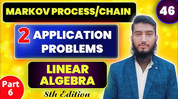 Application of Markov Chain/Process | Transition Matrix | Steady state vectors | Linear Algebra