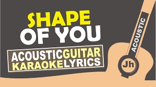 Ed Sheeran - Shape of You ( Karaoke Acoustic ) chords