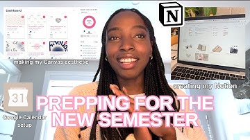 HOW I PREP FOR A NEW SEMESTER | customizing notion, aesthetic canvas dashboard + google calendar