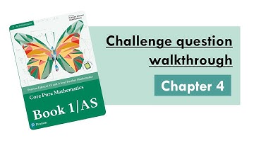 Edexcel A Level Further Maths: CP1, Chapter 4 - Challenge Questions Walkthrough