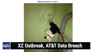 A Cautionary Tale  XZ Outbreak, AT&T Data Breach