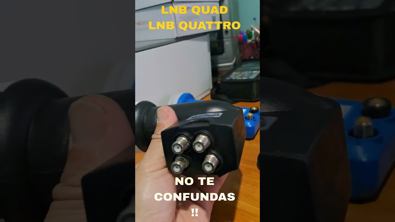 NO ES LO MISMO LNB QUAD Y UN LNB QUATTRO