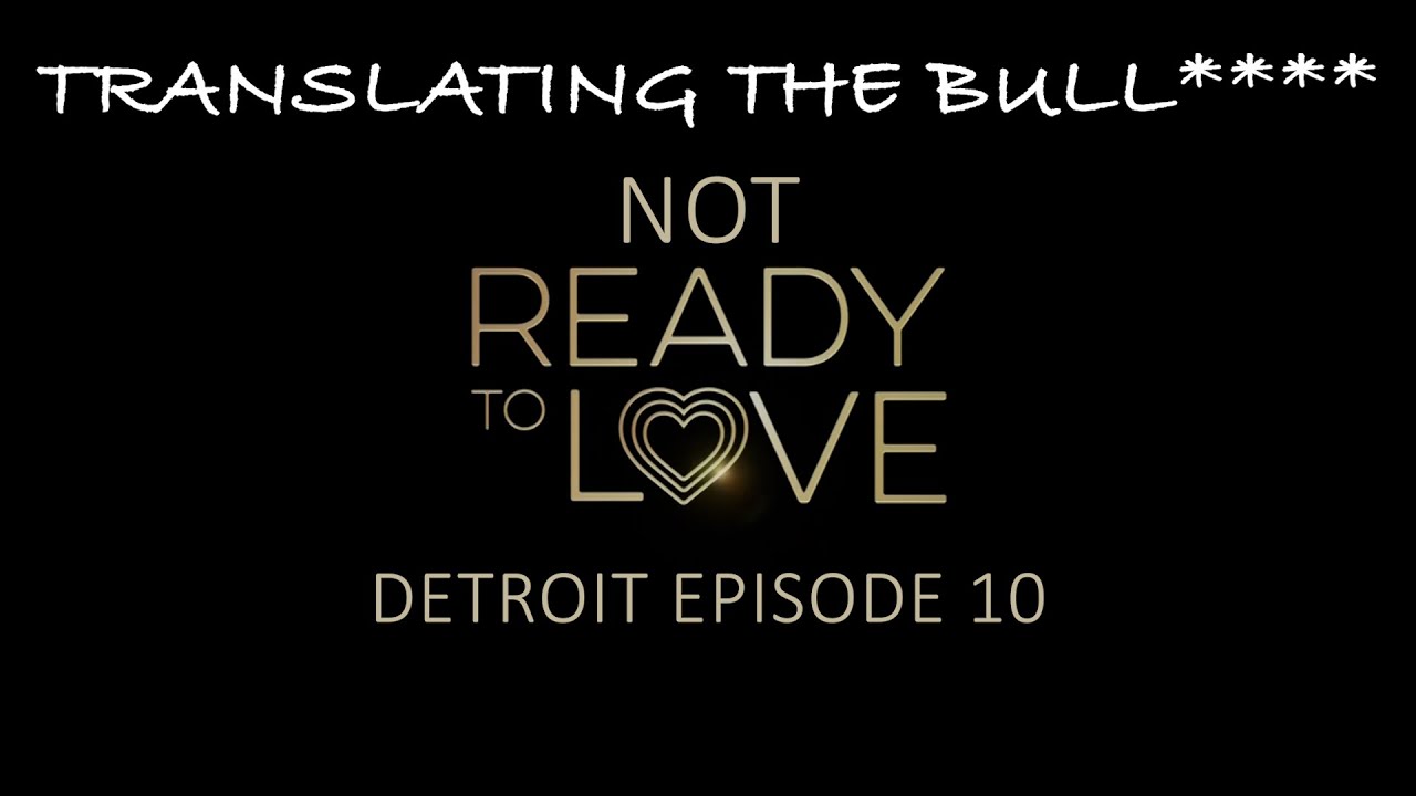 Ready to Love Detroit Episode 10 (Aired Jan 9 2026) | Season 12 | OWN |Translating the Bull****