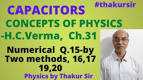 HC Verma solutions|Chapter 31|capacitors numerical Q.no.15,16,17,19,20 |jee mains|jee advanced|neet