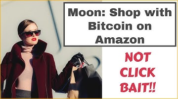 Moon: Shop with Bitcoin on Amazon. Yes, For Real