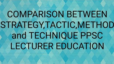 difference between strategy,method,technique and tactics|einfa