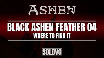 ASHEN - Black Ashen Feather 04 Location