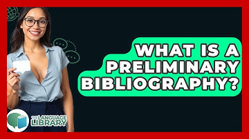 What Is A Preliminary Bibliography? - The Language Library