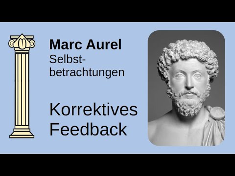 Marc Aurel // Selbstbetrachtungen // Korrektives Feedback