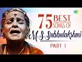 TOP 75 Songs of M.S. Subbulakshmi - Part 1 | 101 Years | Audio Jukebox | Carnatic | HD Tracks