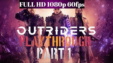 OUTRIDERS PC Walkthrough Gameplay Part 1