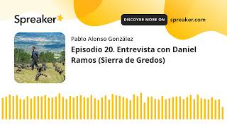 Vino al Natural. Episodio 20. Entrevista con Daniel Ramos (Sierra de Gredos)
