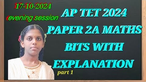 Ap tet 2024 paper 2A maths bits with explanation # tet and dsc useful # 17-10-2024 evening session  