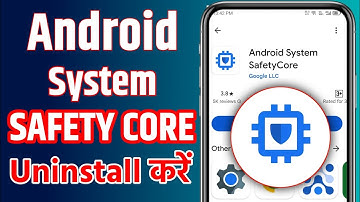 android system safety core app uninstall | android system safety core app uninstall kaise kare