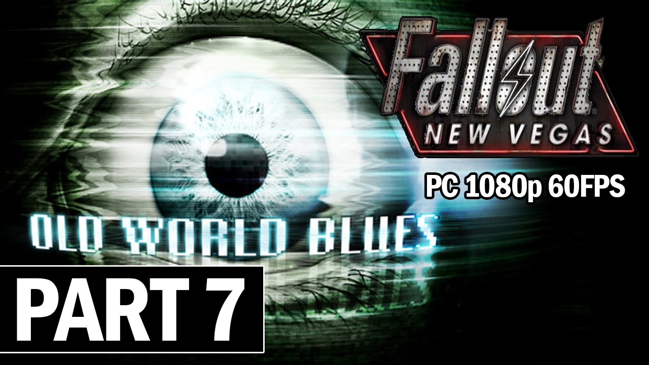 Fallout New Vegas Old World Blues Walkthrough Part 7 PC Gameplay 60fps YouTube fallout-new-vegas-old-world-blues-walkthrough-part-7-pc-gameplay-60fps-youtube