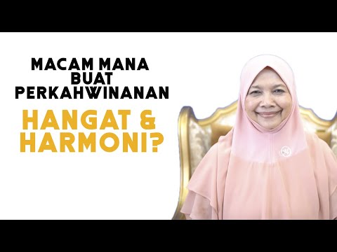 Video: Bagaimana Menjaga Perkahwinan Anda Dengan Harmoni