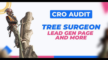 Tree Surgeon Lead Gen Page Best Practises and More Landing Page Audits