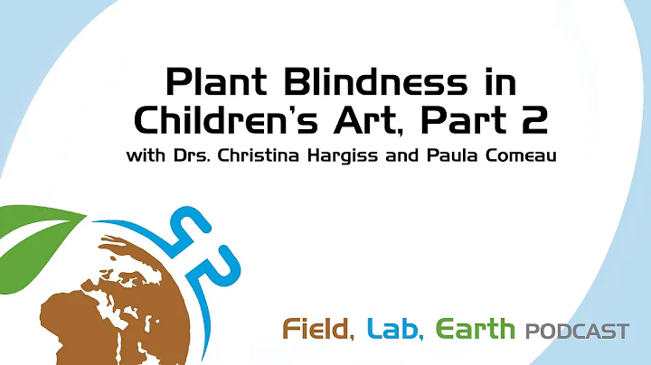 Plant Blindness with Drs. Christina Hargiss & Paul...