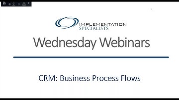 Dynamics 365: CRM Business Process Flows I Implementation Specialists