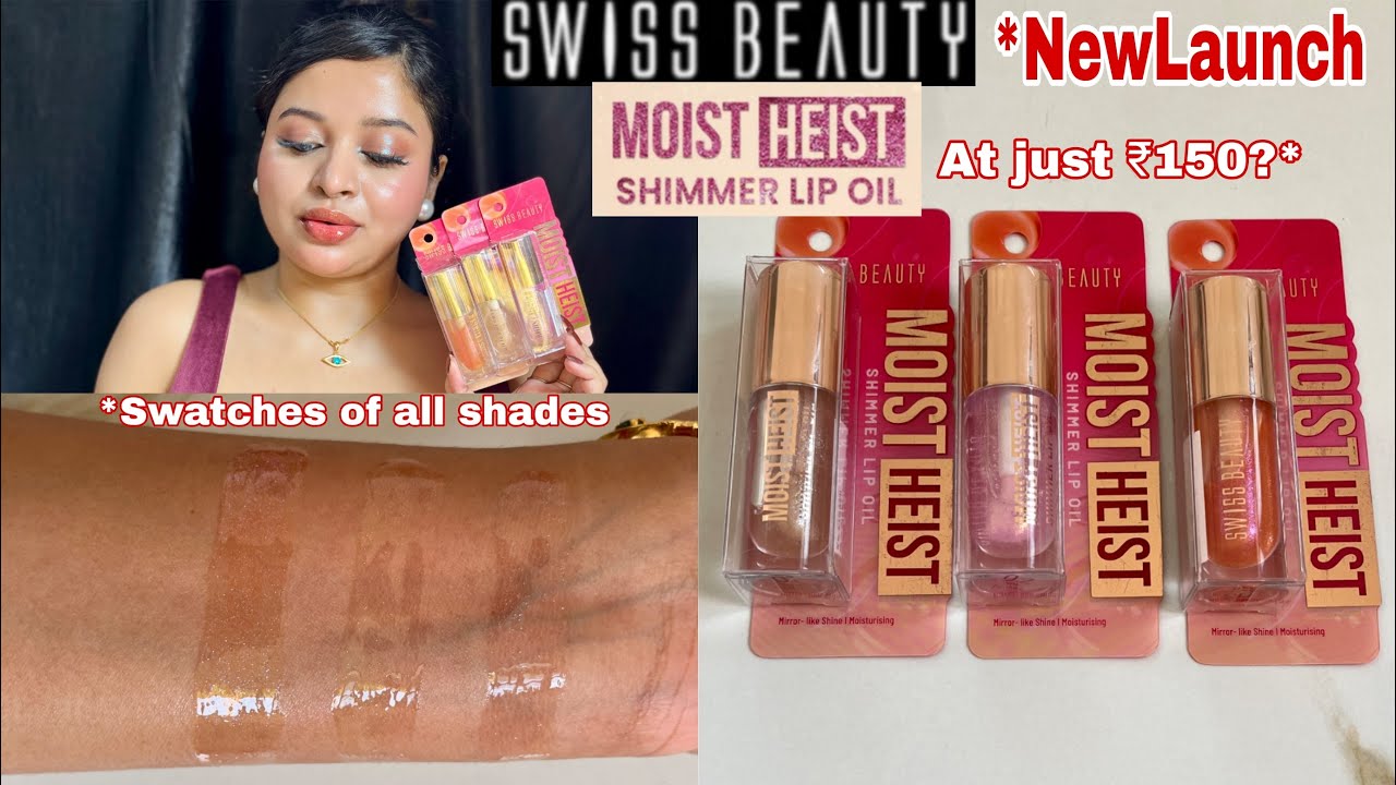 *NEW Swiss Beauty Moist Heist Shimmer Lip Oil All Shades Swatches & Honest Review || Wear Test Done 