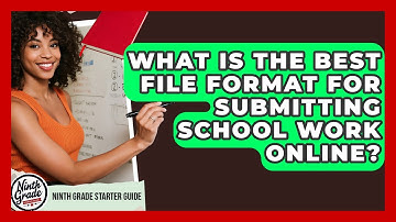 What Is The Best File Format For Submitting School Work Online? - Ninth Grade Starter Guide