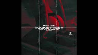 Rockie Fresh - Hold On (feat. Wale & Arin Ray)