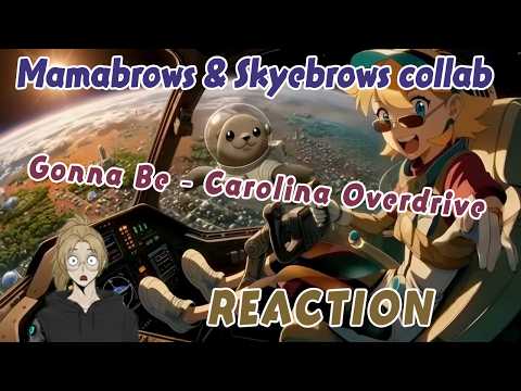 Mommabrows & Skyebrows collab! Gonna Be - Carolina Overdrive | CyberNuggets (Film Major) Reacts