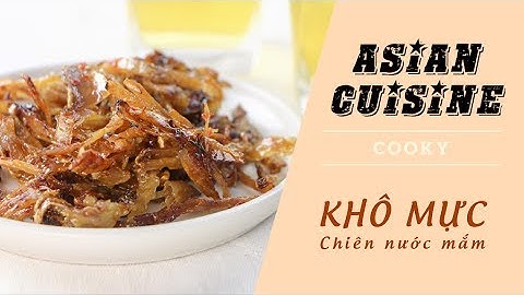 Cách làm Khô mực chiên nước mắm - Cooky TV