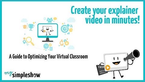 A Guide to Optimizing Your Virtual Classroom - mysimpleshow