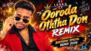 DJ Logan LS - Ooroda Oththa Don Remix - My Birthday Special Remix 2K26
