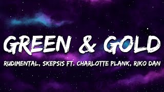Rudimental x Skepsis feat. Charlotte Plank & Riko Dan - Green & Gold (Lyrics) [Darren Styles Remix]