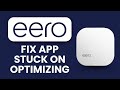Eero App Stuck on “Optimizing” 🔄 Cache Clear and Reboot  Fix Endless Loading &amp; Finish Setup Fast