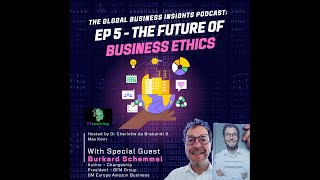 EP5   The Future of Business Ethics with Burkard Schemmel