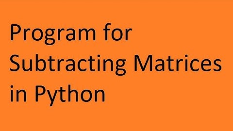 Subtracting Matrices in Python