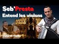 Seb'presta: "Entend les violons"