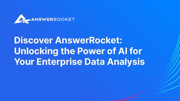 Discover AnswerRocket: Unlocking the Power of AI for Your Enterprise Data Analysis