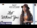 Lost Without You - Full Video | Half Girlfriend | Arjun K, Shraddha K | Ami Mishra, Anushka Shahaney