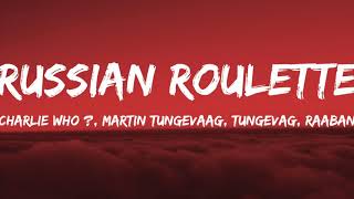 Charlie Who ?-Russian Roulette (Lyrics Video) Resimi