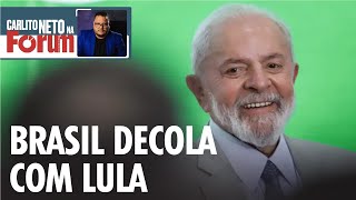 Brasil decola com Lula | Carlito Neto na Fórum | 30.05.24