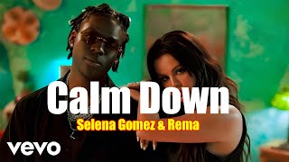 Baby Calm Down (FULL LYRICS) | Selena Gomez & Rema Official Music Video 2023 | HD 4K