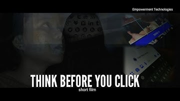 Think before you click | Short film | Empowerment Technologies