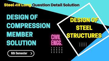 Long Question| DESIGN OF STEEL STRUCTURES | Design of Compression Member | Civil Engg | 6th Sem