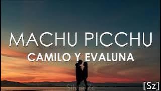 Camilo, Evaluna - Machu Picchu (Letra)