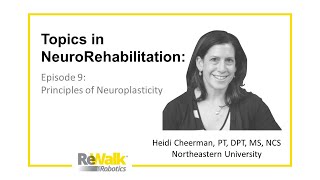 Topics in Neuro Rehab Ep 09: Principles of Neuroplasticity