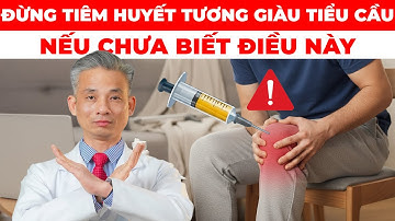 99% Người TIÊM HUYẾT TƯƠNG GIÀU TIỂU CẦU Vẫn ĐAU XƯƠNG KHỚP Do SAI LẦM Này | Y học Thể thao Starsmec